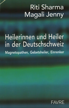 Heilerinnen und Heiler in der Deutschschweiz